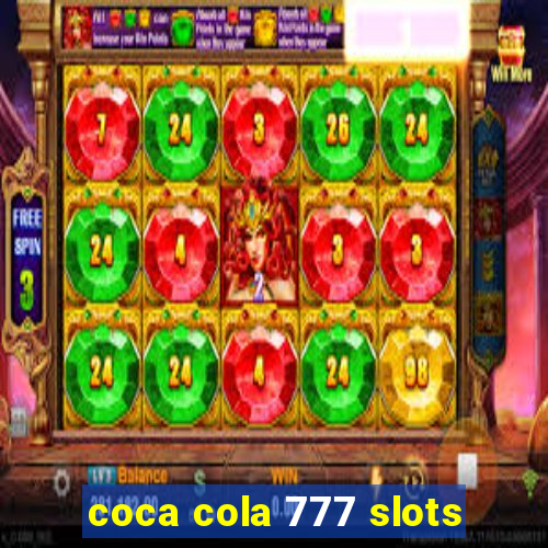 coca cola 777 slots